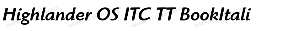 Highlander OS ITC TT BookItalic字体转换